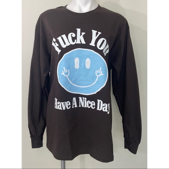 Fashion Nova Uncensored Fuck You Have A Nice Day Long Sleeve Tee NWOT! - Picture 4 of 16